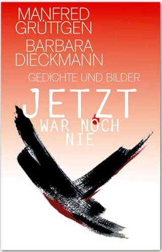 Jetzt war noch nie: Gedichte und Bilder von Make a book