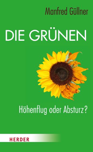 Die Grünen: Höhenflug oder Absturz?