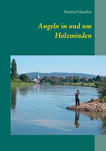 Angeln in und um Holzminden von Books on Demand