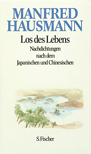 Los des Lebens: Nachdichtungen nach dem Japanischen und Chinesischen von S. FISCHER