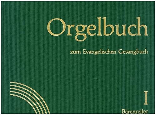 Orgelbuch zum Evangelischen Gesangbuch Band I+II. Stammausgabe von Baerenreiter