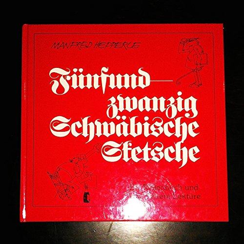 Fünfundzwanzig Schwäbische Sketche: Ein Rollenbuch und eine heitere Lektüre von Eppe GmbH