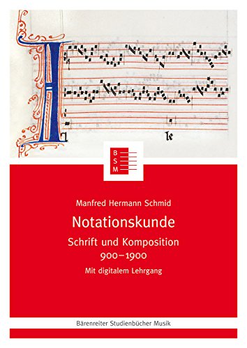 Notationskunde: Schrift und Komposition 900 1900 (Bärenreiter Studienbücher Musik) von Baerenreiter-Verlag