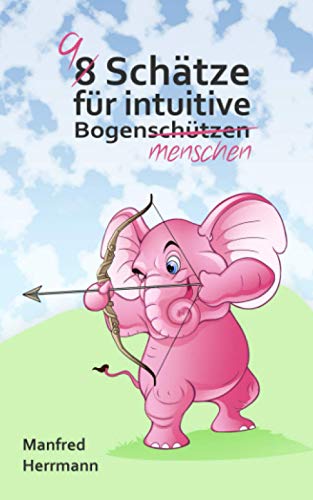 9 Schätze für intuitive Bogenmenschen von Independently published