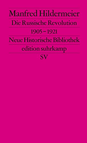 Die Russische Revolution. 1905–1921: (Neue historische Bibliothek) (edition suhrkamp) von Suhrkamp Verlag AG