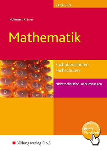 Mathematik für Fachoberschulen und Fachschulen nichttechnische Fachrichtungen in Sachsen: Schülerband (Mathematik: Ausgabe für Fachoberschulen und ... nichttechnische Fachrichtungen in Sachsen) von Westermann Berufliche Bildung GmbH