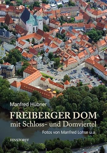 Freiberger Dom mit Schloss- und Domviertel von Hinstorff