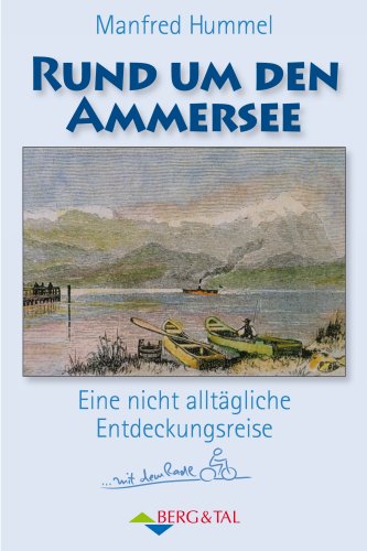 Rund um den Ammersee: Eine nicht alltägliche Entdeckungsreise mit dem Radl von Berg & Tal