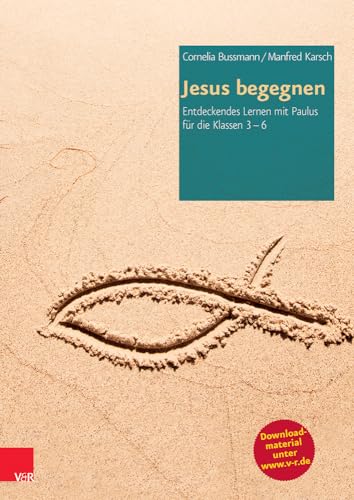 Jesus begegnen: Entdeckendes Lernen mit Paulus für die Klassen 3-6 von Vandenhoeck and Ruprecht