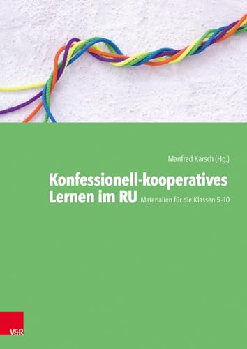 Konfessionell-kooperatives Lernen im RU: Materialien für die Klassen 5-10
