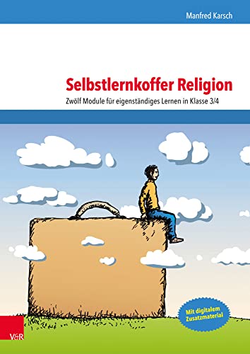 Selbstlernkoffer Religion: Zwölf Module für eigenständiges Lernen in Klasse 3/4 von Vandenhoeck & Ruprecht