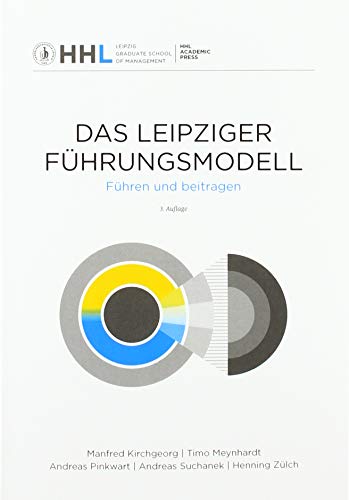 Das Leipziger Führungsmodell: Führen und beitragen von HHL Leipzig Graduate School of Management, HHL Academic Press