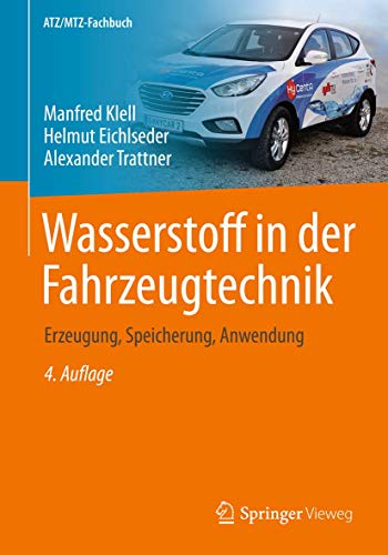 Wasserstoff in der Fahrzeugtechnik: Erzeugung, Speicherung, Anwendung (ATZ/MTZ-Fachbuch) von Springer Vieweg