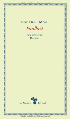 Faulheit: Eine schwierige Disziplin. Essays (zu Klampen Essays) von Klampen, Dietrich zu