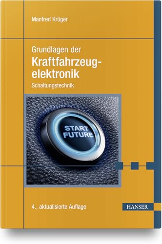 Grundlagen der Kraftfahrzeugelektronik: Schaltungstechnik von Hanser Fachbuchverlag