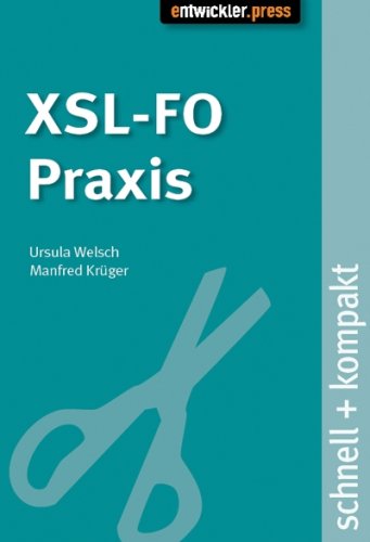 XSL-FO Praxis schnell + kompakt von Entwickler.Press