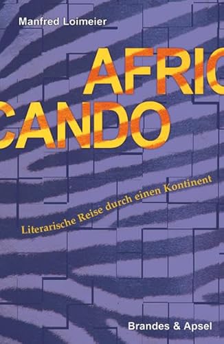Africando: Literarisches Reisebuch durch einen Kontinent: Literarische Reise durch einen Kontinent (literarisches programm)