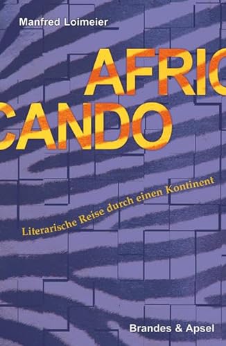 Africando: Literarisches Reisebuch durch einen Kontinent: Literarische Reise durch einen Kontinent (literarisches programm)