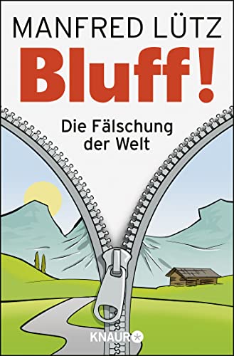 BLUFF!: Die Fälschung der Welt BLUFF!: Die Fälschung der Welt