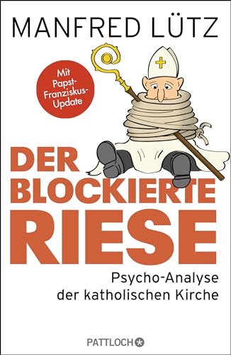 Der blockierte Riese: Psycho-Analyse der katholischen Kirche