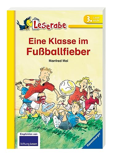 Eine Klasse im Fußballfieber - Leserabe 3. Klasse - Erstlesebuch für Kinder ab 8 Jahren: Mit spannendem Leserätsel (Leserabe - Schulausgabe in Broschur)