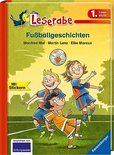 Fußballgeschichten - Leserabe 1. Klasse - Erstlesebuch für Kinder ab 6 Jahren (Leserabe - 1. Lesestufe)
