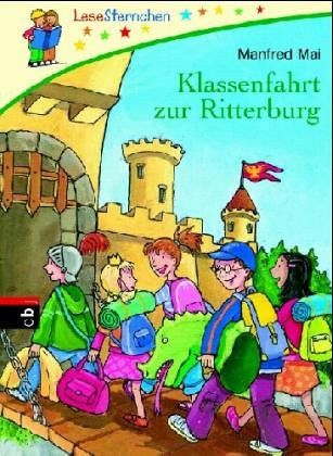 Klassenfahrt zur Ritterburg: Ab 7 Jahre Klassenfahrt zur Ritterburg: Ab 7 Jahre von cbj