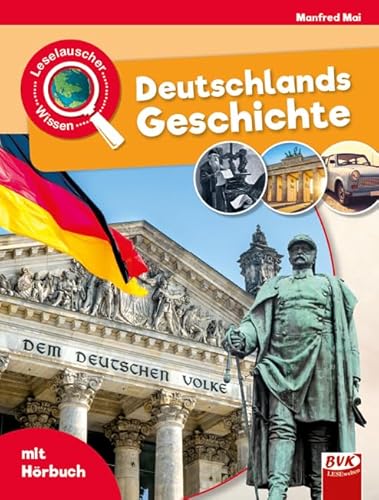 Leselauscher Wissen: Deutschlands Geschichte (Leselauscher Wissen: Spannendes Sachwissen für Kinder, mit Hörbuch und Mitmach-Ideen) von Buch Verlag Kempen