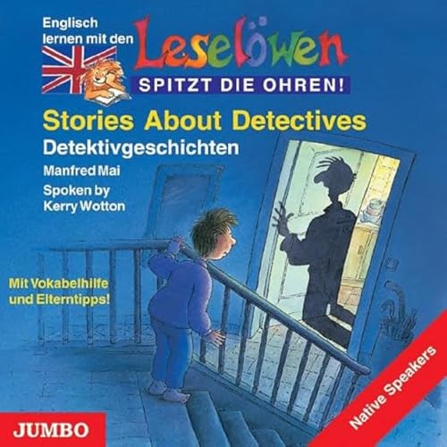 Stories About Detectives: Detektivgeschichten: Detektivgeschichten. Mit Vokabelhilfe und Elterntipps! (Leselöwen)