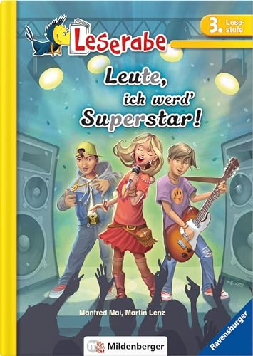 Leserabe – Leute, ich werd' Superstar!: Lesestufe 3: Lesestufe 3 - Leichter Lesen mit der Silbenmethode