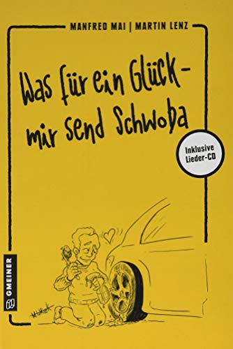 Was für ein Glück - mir send Schwoba (Regionalgeschichte im GMEINER-Verlag)