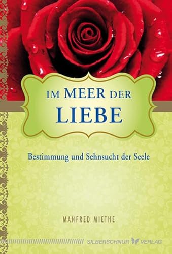 Im Meer der Liebe. Bestimmung und Sehnsucht der Seele von Verlag Die Silberschnur GmbH