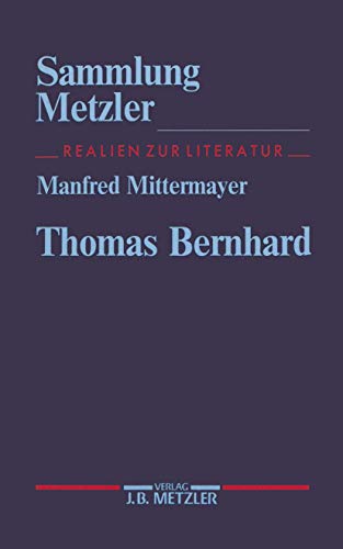 Thomas Bernhard (Sammlung Metzler) von J.B. Metzler