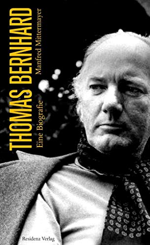 Thomas Bernhard: Eine Biografie von Residenz Verlag