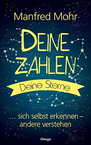 Deine Zahlen, deine Sterne: Sich selbst erkennen, andere verstehen von Silberschnur Verlag Die G