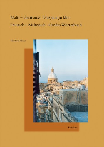 Deutsch-Maltesisch, Maltesisch-Deutsch, Großes Wörterbuch: Malti-Germaniz, Dizzjunarju kbir. Mit mehr 64.000 Einträgen