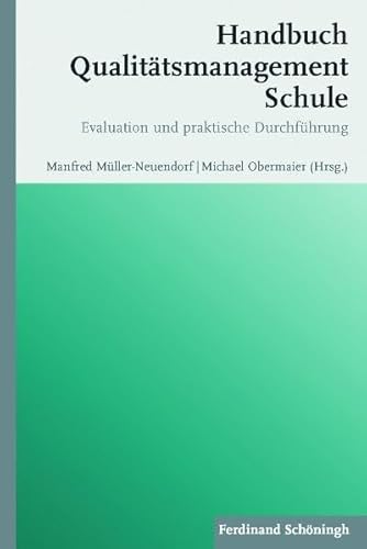 Handbuch Qualitätsmanagement Schule. Evaluation und praktische Durchführung von Verlag Ferdinand Schöningh