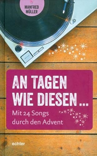 An Tagen wie diesen ...: Mit 24 Songs durch den Advent von Echter Verlag GmbH
