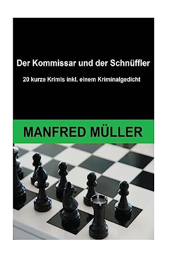 Der Kommissar und der Schnüffler: 20 kurze Krimis inkl. einem Kriminalgedicht von Createspace Independent Publishing Platform