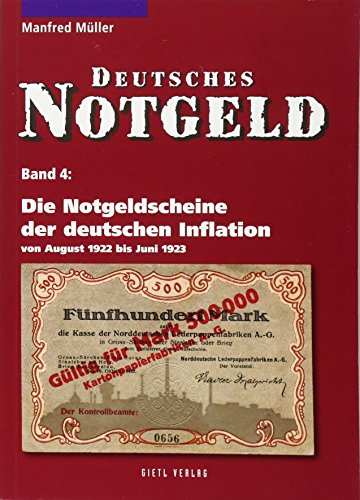 Deutsches Notgeld: Die Notgeldscheine der deutschen Inflation: von August 1922 bis Juni 1923. Deutsches Notgeld, Band 4