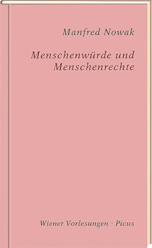 Menschenwürde und Menschenrechte (Wiener Vorlesungen, Band 190) von Picus Verlag
