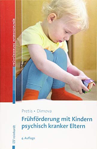 Frühförderung mit Kindern psychisch kranker Eltern (Beiträge zur Frühförderung interdisziplinär)