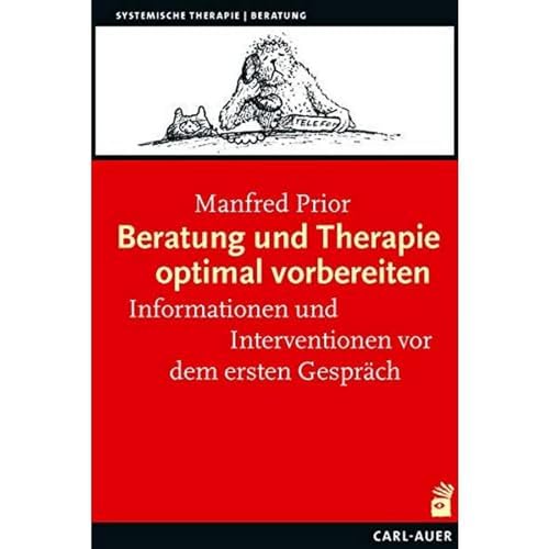Auer-System-Verlag, Carl Beratung und Therapie optimal vorbereiten: Informationen und Interventionen vor dem ersten Gespräch (Systemische Therapie) von Auer-System-Verlag, Carl