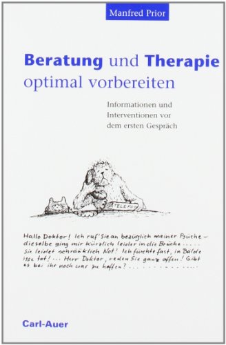 Beratung und Therapie optimal vorbereiten: Informationen und Interventionen vor dem ersten Gespräch