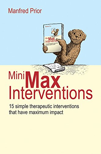 Minimax Interventions: 15 Simple Therapeutic Interventions That Have Maximum Impact von Crown House Publishing