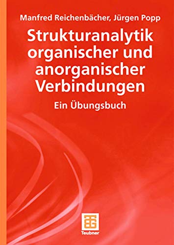 Strukturanalytik organischer und anorganischer Verbindungen: Ein Übungsbuch (Teubner Studienbücher Chemie) von Vieweg+Teubner Verlag