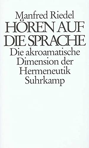 Hören auf die Sprache: Die akroamatische Dimension der Hermeneutik von Suhrkamp Verlag AG