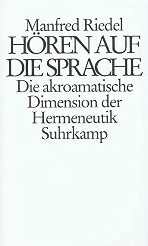 Hören auf die Sprache: Die akroamatische Dimension der Hermeneutik