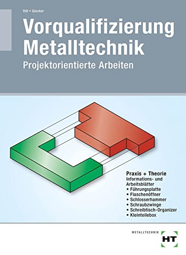 Vorqualifizierung Metalltechnik: Projektorientierte Arbeiten von Handwerk + Technik GmbH