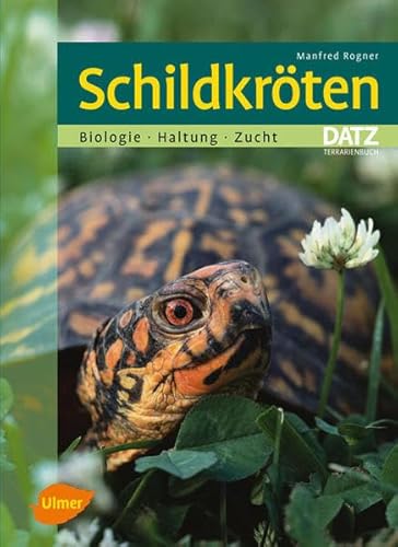 Schildkröten: Biologie, Haltung, Vermehrung (Datz Terrarienbücher)